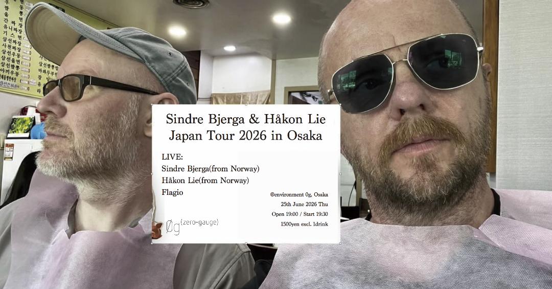2026-05-05 | Sindre Bjerga & Håkon Lie Japan Tour 2026 | Environment 0g